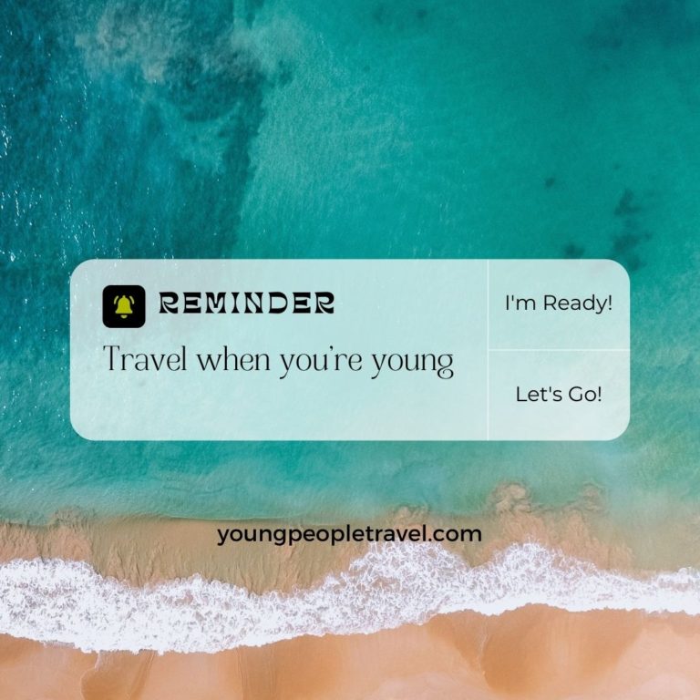 Travel When Young. Why you should Travel Young